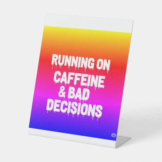 カフェイン走とコーヒーの悪い決定に関するおもしろい 台座サイン (正面)