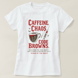 カフェイン、カオスコードブラウンズナイトおもしろいナース Tシャツ