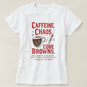 カフェイン、カオスコードブラウンズナイトおもしろいナース Tシャツ