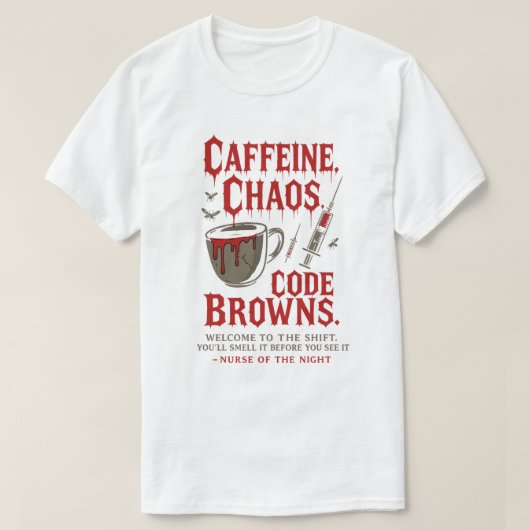 カフェイン、カオスコードブラウンズナイトおもしろいナース Tシャツ (デザイン正面)
