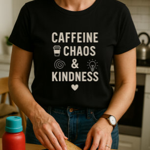 カフェイン、カオス&優おもしろいしさ Tシャツ
