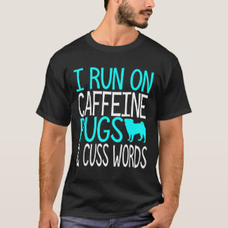 カフェイン・パグ・スラングTシャツ 面白いパグ飼い主・愛好家向け Tシャツ