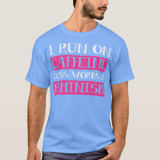 カフェインCuss言葉フェミニズム女性解放運動 Tシャツ