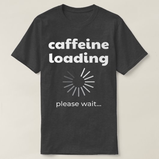 カフェインIカフェインおもしろいコーヒー飲料Cを積載する Tシャツ (デザイン正面)