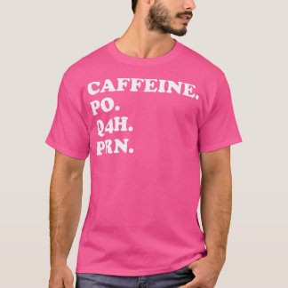 カフェインPo Q4H Prnドクターおもしろいミームナースプレscr Tシャツ