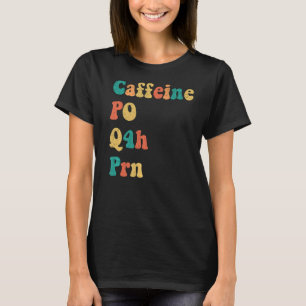 カフェインPO Q4H PRNホスピスナースヘルスケアワーク Tシャツ