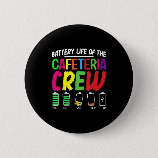 カフェテリアクルーのバッテリー寿命 – おもしろい学校 缶バッジ (正面)