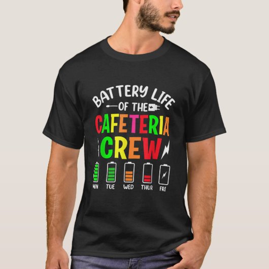 カフェテリアクルー食堂のバッテリー寿命 Tシャツ (正面)