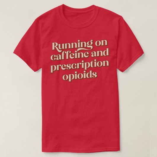 カフ走インと処方薬オピオイドに対する Tシャツ (デザイン正面)
