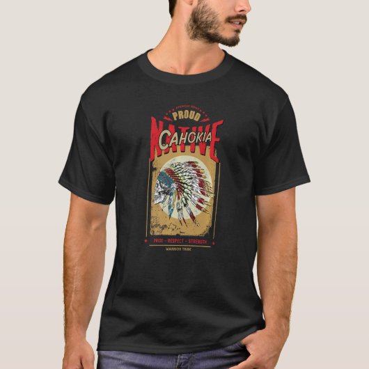 カホキア先住民アメリカインディアン戦士誇りを持った族 Tシャツ (正面)