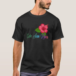 カボサンルーカスメキシコハイビスカスフラワー Tシャツ