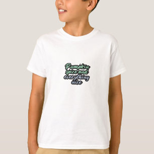 カボチャのスパイスと全て素晴らしい – ミーム引用文 Tシャツ