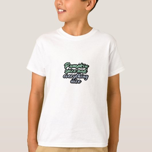 カボチャのスパイスと全て素晴らしい – ミーム引用文 Tシャツ (正面)