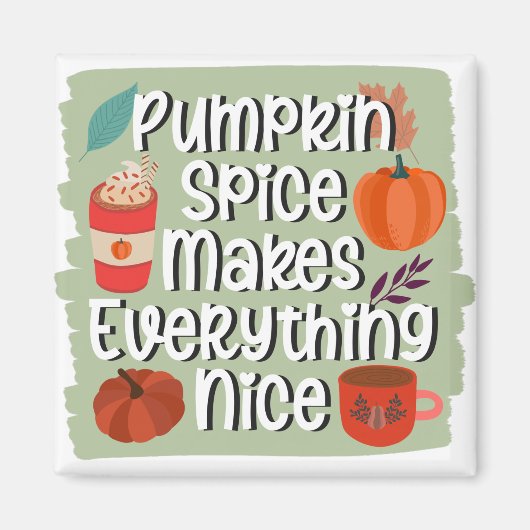 カボチャのスパイスは全てを素晴らしい素朴- マグネット (正面)