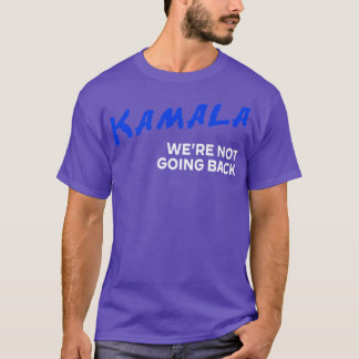 カマラは2024年のTSに戻らなかった Tシャツ
