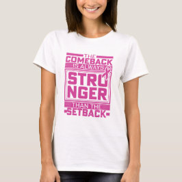 カムバックは常にセットバックよりも強い Tシャツ