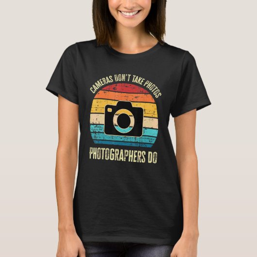 カメラは写真を撮らない写真家は写真を撮る Tシャツ (正面)