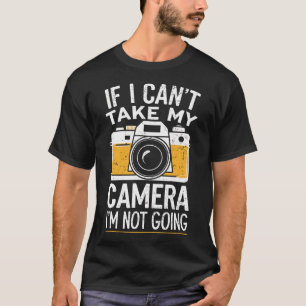 カメラを持てないなら行かない 写真家 Tシャツ