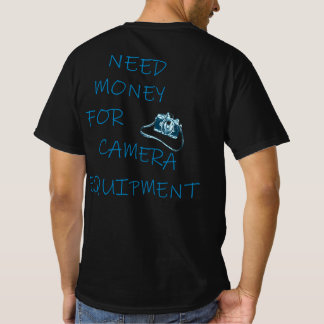 カメラ機材費が必要 Tシャツ