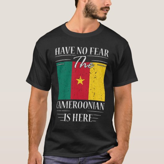 カメルーン人がここにいる恐れはない Tシャツ (正面)