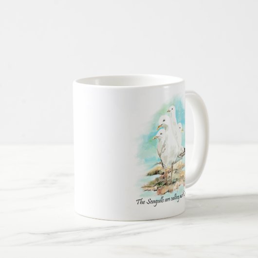 カモメたちが呼び寄せていて行かねばならない コーヒーマグカップ (正面右)