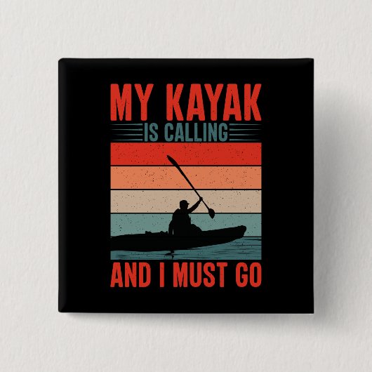 カヤックが呼び出してきて行かなくちゃ 缶バッジ (正面)