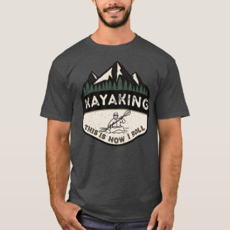 カヤックこれが私の転が1方法 Tシャツ