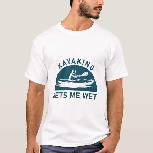 カヤックで濡れる - カヤック - カヤッカー Tシャツ (正面)