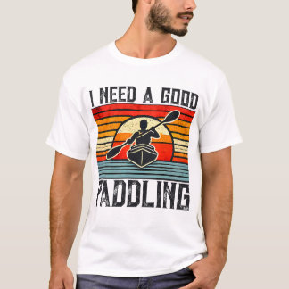カヤックの良いTシャツが必要だ Tシャツ
