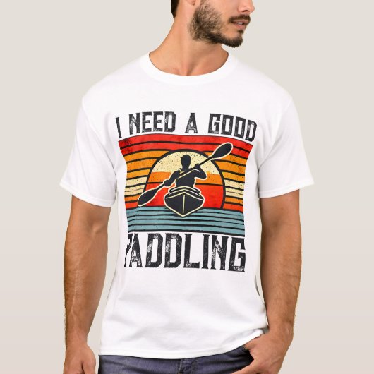 カヤックの良いTシャツが必要だ Tシャツ (正面)
