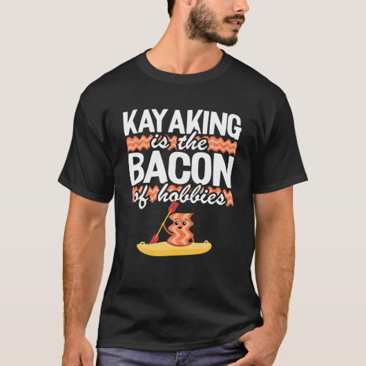 カヤックは趣味のベーコンカヤックおもしろいカヌイン Tシャツ (正面)