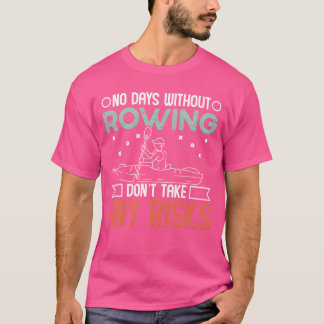 カヤックやカヌーのローワー(漕ぎ手)スキルを披露しよう Tシャツ