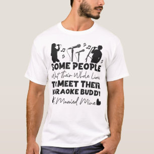 カラオケ歌手、人生を丸ごと待つ人もいる Tシャツ