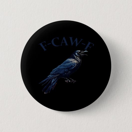 カラス、F-Caw-F 面白い鳥の創造的なカジュアル 缶バッジ (正面)