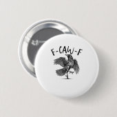 カラス、F-Caw-F 面白い鳥 缶バッジ (正面&裏面)