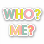 カラフルおもしろいお洒落タイポグラフィ誰だ?私が? シール (正面)