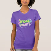 カラフルなあなたが私のすべての明日Tシャツ Tシャツ (正面)