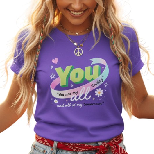 カラフルなあなたが私のすべての明日Tシャツ Tシャツ