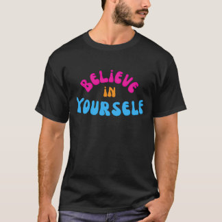 カラフルな自分を信じてモチベーショナルクォート Tシャツ