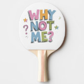 カラフルな「Why Not Me?」の卓球ラケット 卓球ラケット (正面)