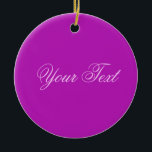 カラーのみ/マゼンタ テキスト セラミックオーナメント<br><div class="desc">EDDA Frehlichによる色のみ |テンプレート：テキストまたはイメージの背景色 |トレンド：あなたの人生を彩る。 |他の恋しく思色、製品、デザインは？感じ連絡無料: contact@eddart.de</div>