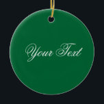 カラーのみ/濃い緑 テキスト セラミックオーナメント<br><div class="desc">EDDA Frehlichによる色のみ |テンプレート：テキストまたはイメージの背景色 |トレンド：あなたの人生を彩る。 |他の恋しく思色、製品、デザインは？感じ連絡無料: contact@eddart.de</div>