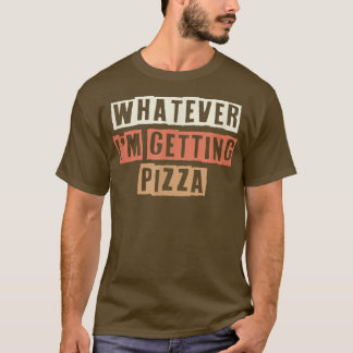 カラーレトロおもしろいWhat Im Getting Pizza Sbarc Tシャツ