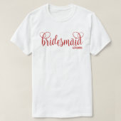 カリグラフィー スクリプト 赤 ブライドメイド Tシャツ (デザイン正面)