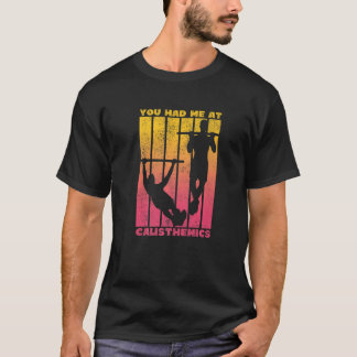 カリステニクスにハマりました 2 Tシャツ