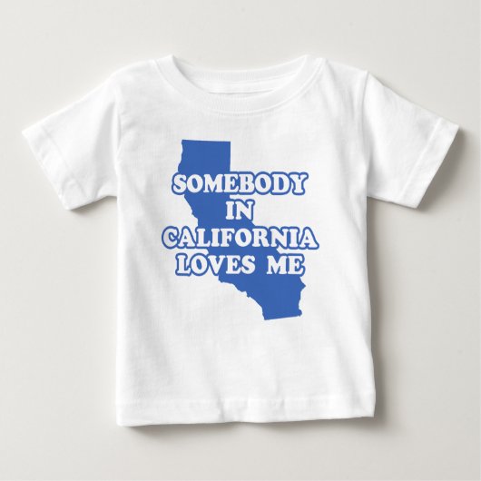 カリフォルニアの誰かが私を愛している ベビーTシャツ (正面)