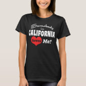 カリフォルニアの誰かが私を愛している Tシャツ (正面)