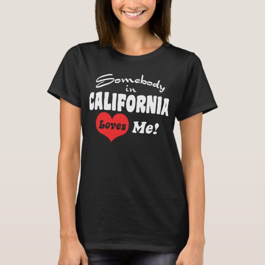 カリフォルニアの誰かが私を愛している Tシャツ (正面)