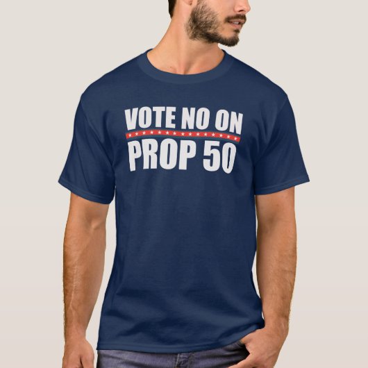 カリフォルニア州の住民投票50号法案に反対票を投じようTシャツ Tシャツ (正面)