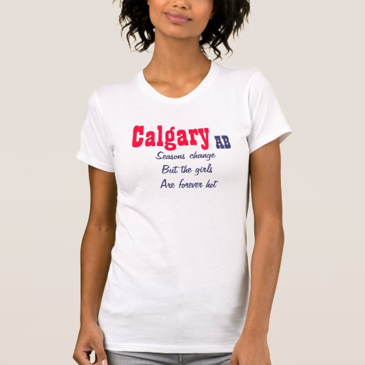 カルガリーアルバータ熱い女の子 Tシャツ (正面)